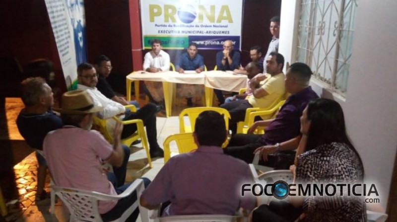 NOVO PRONA SE RE&Uacute;NE EM ARIQUEMES E PREPARA NOMES PARA DISPUTAR AS ELEI&Ccedil;&Otilde;ES DE 2020