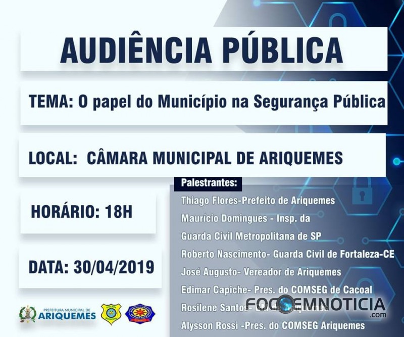 AUDI&Ecirc;NCIA PARA DEBATER SEGURAN&Ccedil;A P&Uacute;BLICA EM ARIQUEMES SER&Aacute; HOJE NA C&Acirc;MARA