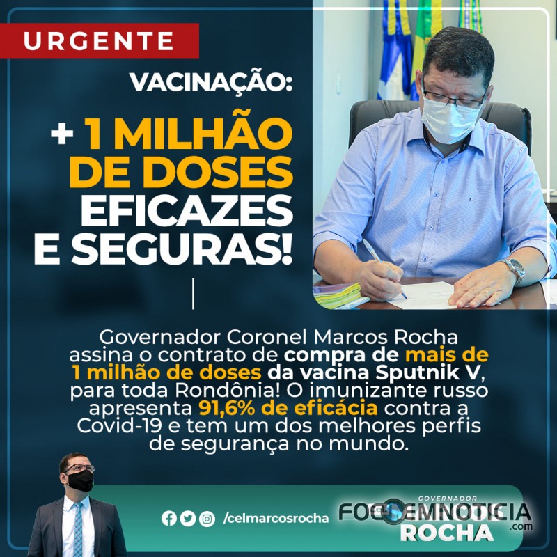GOVERNADOR MARCOS ROCHA ANUNCIA A COMPRA DE 1 MILH&Atilde;O DE DOSES DE VACINA PARA IMUNIZAR ROND&Ocirc;NIA