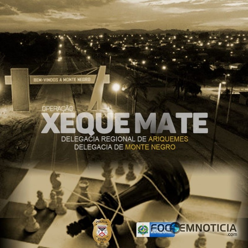 "PC" DEFLAGRA OPERA&Ccedil;&Atilde;O "XEQUE MATE" EM ARIQUEMES E MAIS 8 MUNIC&Iacute;PIOS, MORTES PODEM CHEGAR A 100