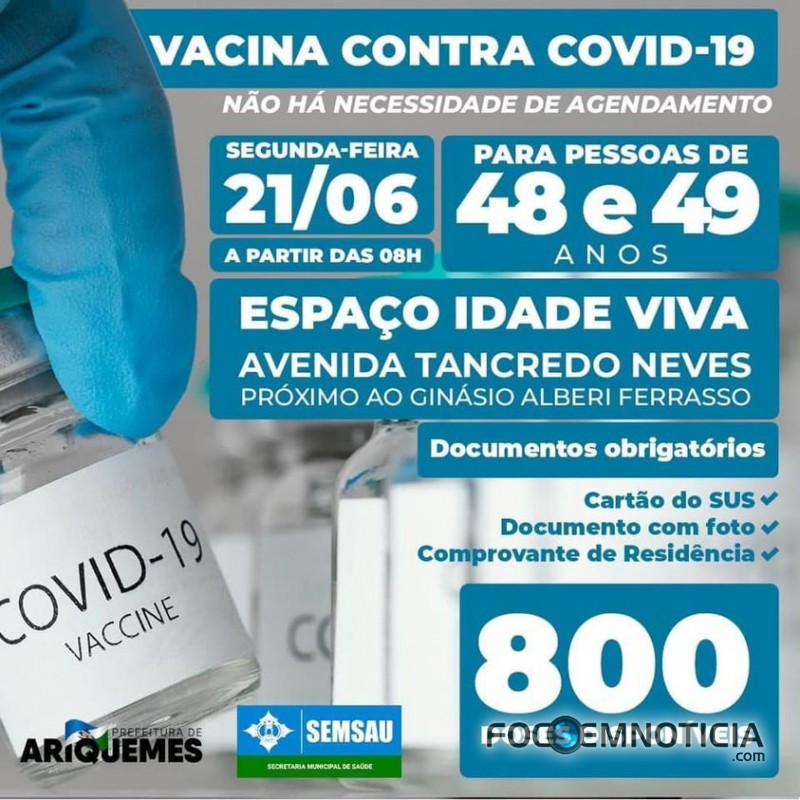 ARIQUEMES J&Aacute; VACINOU MAIS DE 31 MIL PESSOAS CONTRA O CORONAV&Iacute;RUS, GRUPO DE 48 E 49 SER&Atilde;O VACINADOS